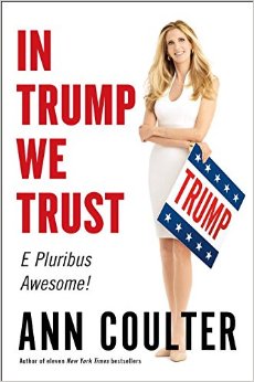 Coulter mocks the experts: Could there be a more perfect candidate in 2016 than Donald Trump?