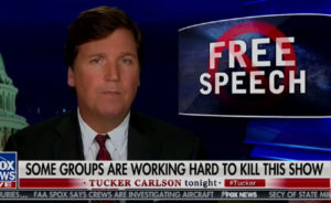 Free Press showdown: Soros-funded group seeks to silence Tucker Carlson