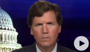 Tucker Carlson: In only 7 months, the USA has come to resemble China